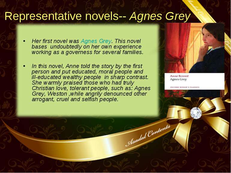 Representative novels-- Agnes Grey Her first novel was Agnes Grey. This novel...