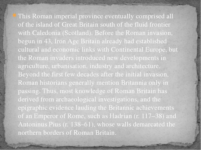 This Roman imperial province eventually comprised all of the island of Great ...