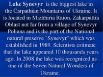 Lake Synevyr  is the biggest lake in the Carpathian Mountains of Ukraine. It ...