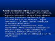 Granite-steppe lands of Buh is a regional landscape park in the north-west of...