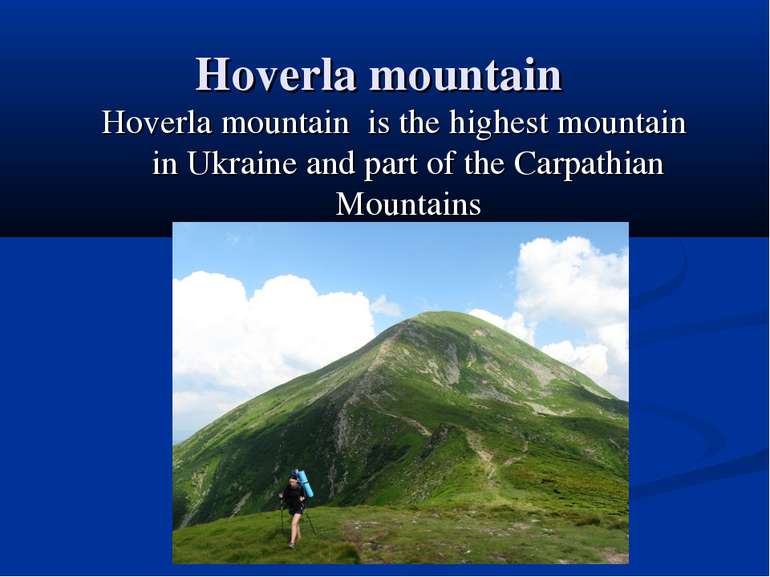 Hoverla mountain Hoverla mountain  is the highest mountain in Ukraine and par...