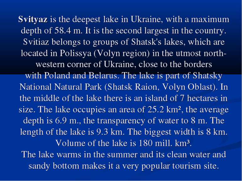 Svityaz is the deepest lake in Ukraine, with a maximum depth of 58.4 m. It is...