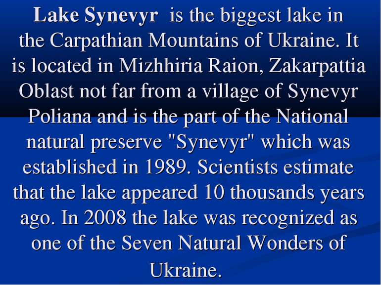 Lake Synevyr  is the biggest lake in the Carpathian Mountains of Ukraine. It ...