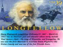 Henry Wadsworth Longfellow (February 27, 1807 – March 24, 1882) was an Americ...
