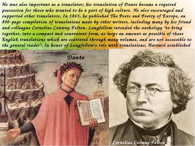 He was also important as a translator; his translation of Dante became a requ...