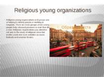 Religious young organizations Religious young organizations and groups aim at...