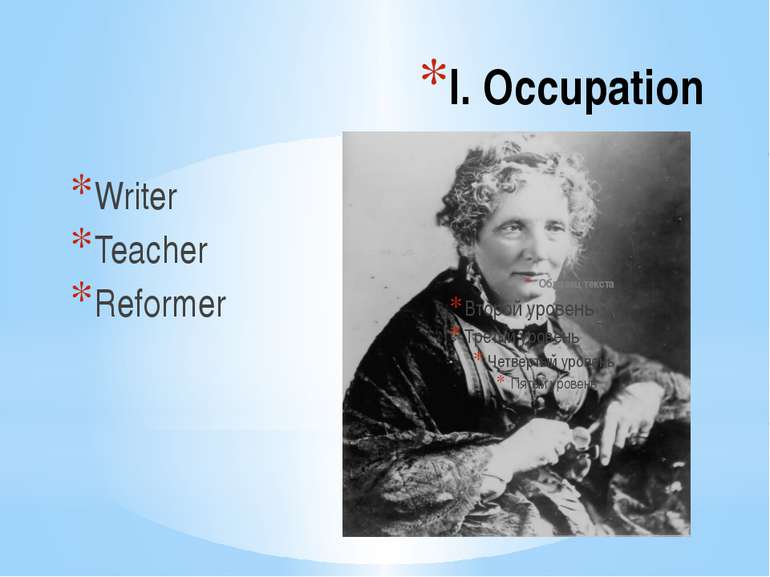 I. Occupation Writer Teacher Reformer
