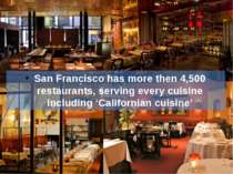 San Francisco has more then 4,500 restaurants, serving every cuisine includin...