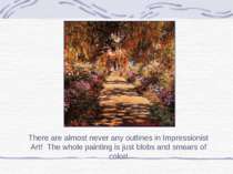 There are almost never any outlines in Impressionist Art! The whole painting ...