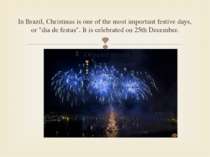 In Brazil, Christmas is one of the most important festive days, or "dia de fe...