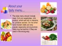 About your daily menu… The daily menu should include meat, fruit and vegetabl...