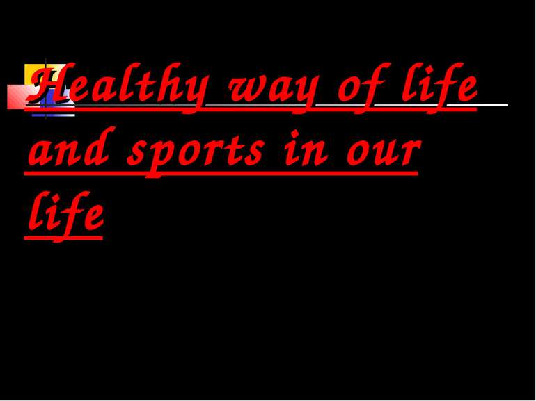 Healthy way of life and sports in our life