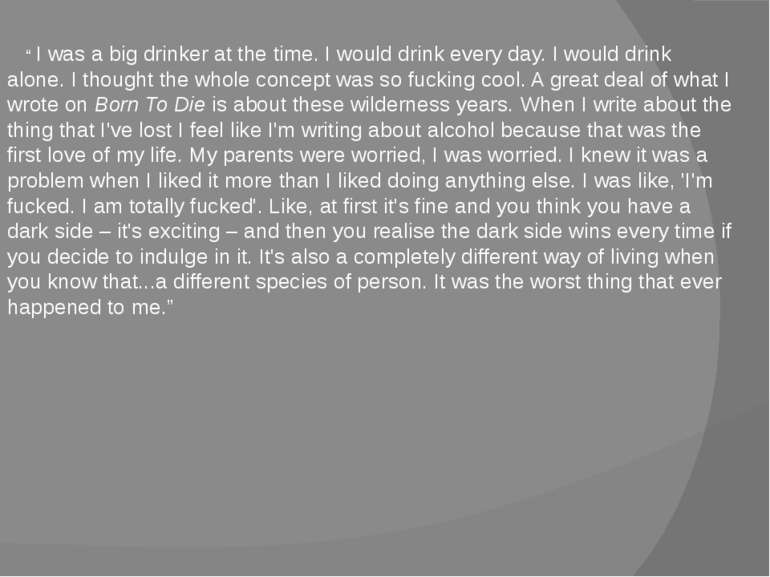 “ I was a big drinker at the time. I would drink every day. I would drink alo...