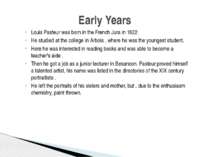 Louis Pasteur was born in the French Jura in 1822. He studied at the college ...