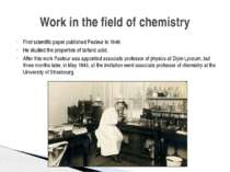 First scientific paper published Pasteur in 1848. He studied the properties o...