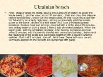 Ukrainian borsch Peel , chop or grate the beets, pour a small amount of water...