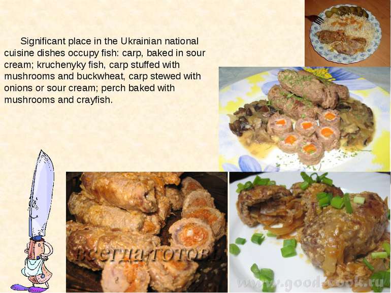 Significant place in the Ukrainian national cuisine dishes occupy fish: carp,...