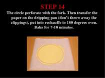 STEP 14 The circle perforate with the fork. Then transfer the paper on the dr...