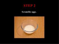 STEP 2 Scramble eggs.