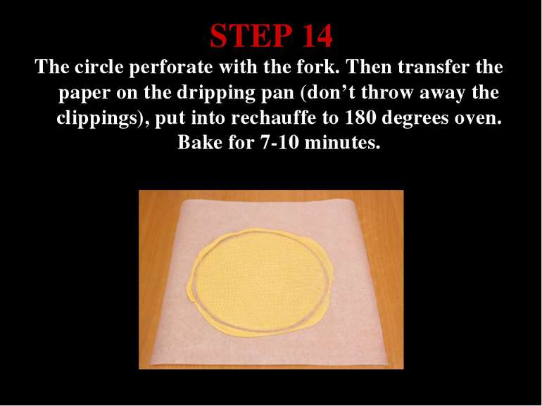 STEP 14 The circle perforate with the fork. Then transfer the paper on the dr...