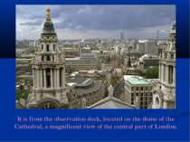 It is from the observation deck, located on the dome of the Cathedral, a magn...