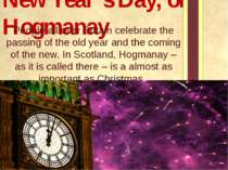 New Year’s Day, or Hogmanay People all over Britain celebrate the passing of ...