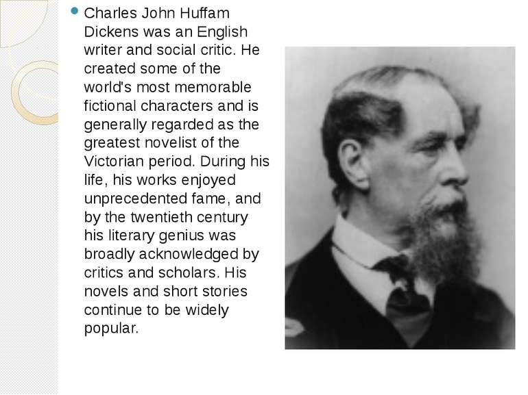 Charles John Huffam Dickens was an English writer and social critic. He creat...