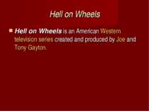 Hell on Wheels Hell on Wheels is an American Western television series create...