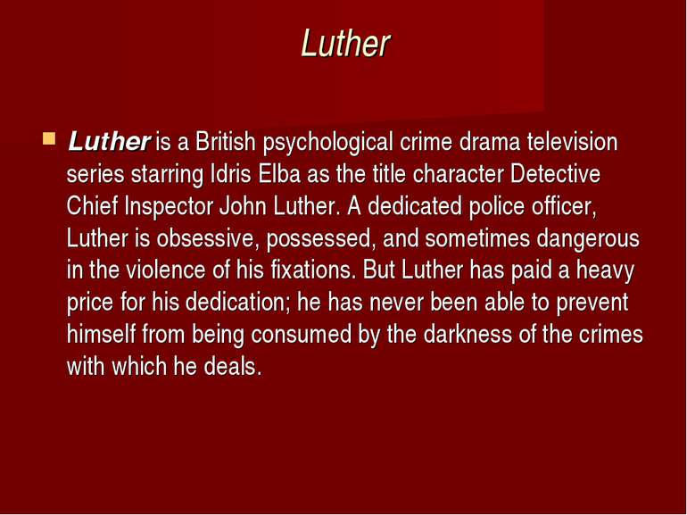 Luther Luther is a British psychological crime drama television series starri...