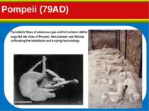 Pompeii (79AD) Pyroclastic flows of poisonous gas and hot volcanic debris eng...