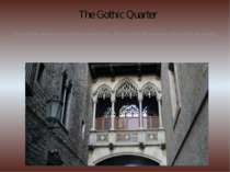 The Gothic Quarter This is the oldest part of the capital city, famous for th...