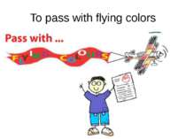To pass with flying colors