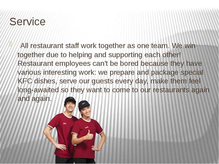 Service  All restaurant staff work together as one team. We win together due ...