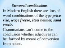 Stonewall combinations In Modern English there are lots of word combinations ...