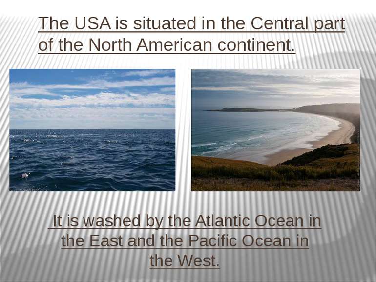 The USA is situated in the Central part of the North American continent. It i...