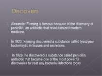 Alexander Fleming is famous because of the discovery of penicillin, an antibi...
