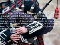 Music Scotland is internationally known for its traditional music, which has ...