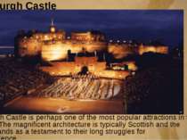 Edinburgh Castle Edinburgh Castle is perhaps one of the most popular attracti...