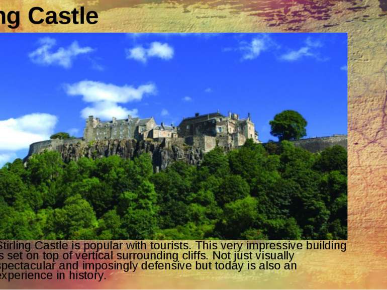 Stirling Castle Stirling Castle is popular with tourists. This very impressiv...