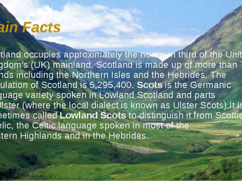 Main Facts Scotland occupies approximately the northern third of the United K...