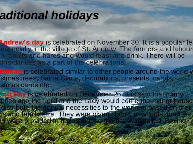 Traditional holidays St. Andrew’s day is celebrated on November 30. It is a p...