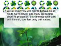 We all know very well how to behave so as not to harm nature, and many are ta...