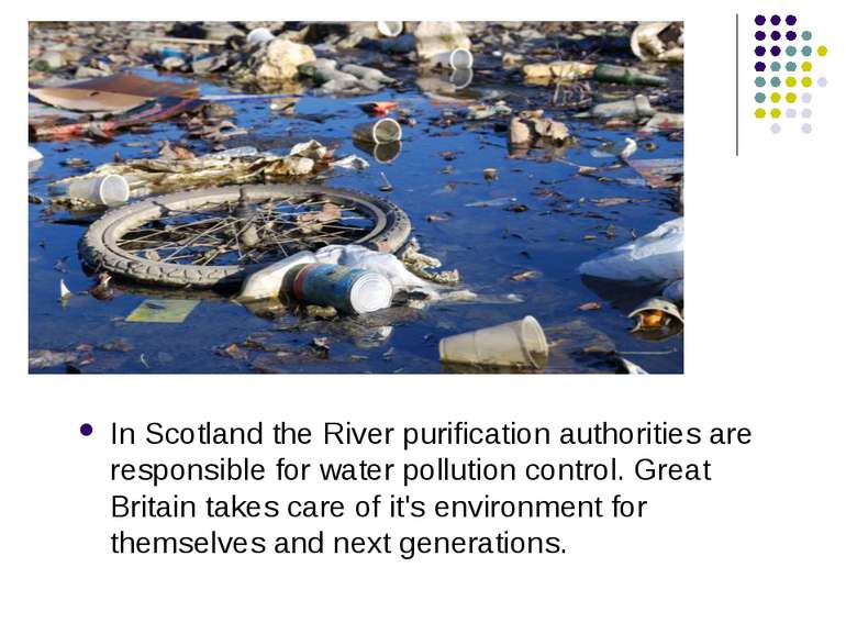 In Scotland the River purification authorities are responsible for water poll...