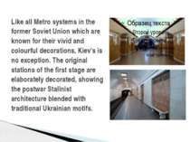 Like all Metro systems in the former Soviet Union which are known for their v...