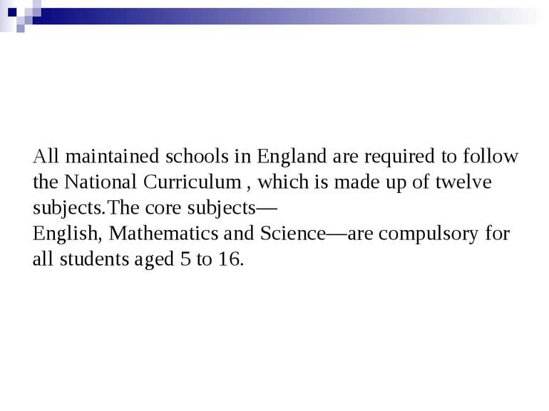 All maintained schools in England are required to follow the National Curricu...