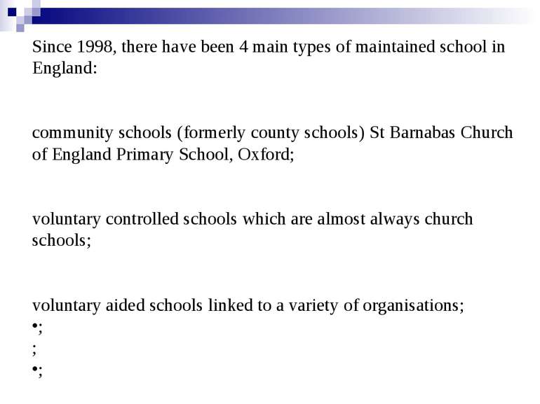 Since 1998, there have been 4 main types of maintained school in England: com...