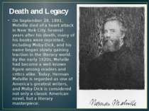 Death and Legacy On September 28, 1891, Melville died of a heart attack in Ne...
