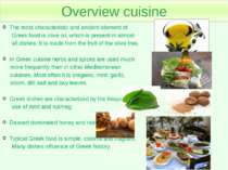 Overview cuisine The most characteristic and ancient element of Greek food is...