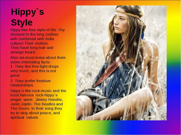Hippy`s Style Hippy like free style of life. Thy dressed in the long clothes ...