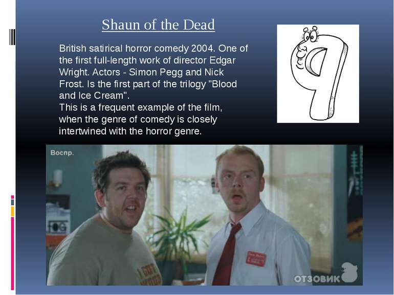 Shaun of the Dead British satirical horror comedy 2004. One of the first full...
